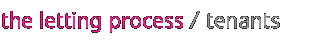 The letting process / tenants